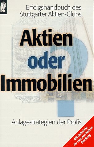 Aktien oder Immobilien? Aktien oder Immobilien?