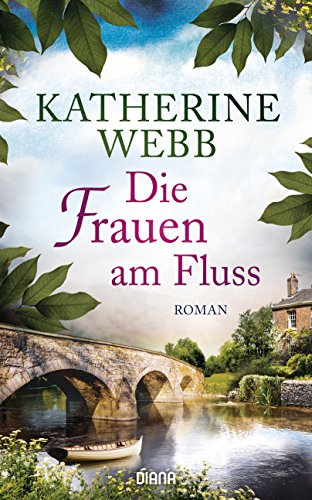Die Frauen am Fluss: Roman Die Frauen am Fluss: Roman