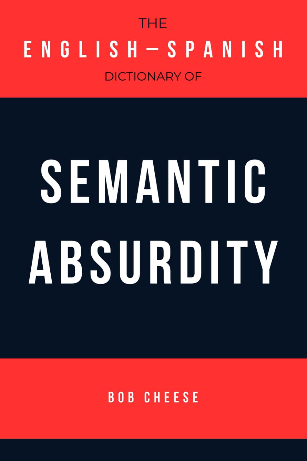 The English–Spanish Dictionary of Semantic Absurdity (Pocket Phrasebook)