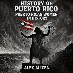Page de couverture de Puerto Rican Women in History Rebels, Workers, and Visionaries: History of Puerto Rico