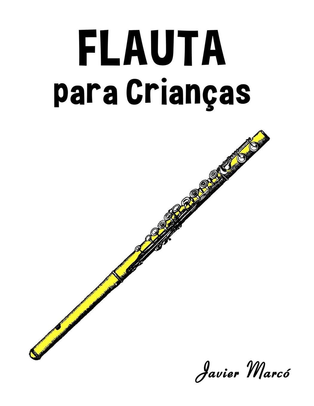 Flauta para Crianças: Canções de Natal, Música Clássica, Canções Infantis e Canções Folclóricas! (Partituras Para Crianças)