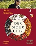  Der Sioux-Chef. Indigen kochen