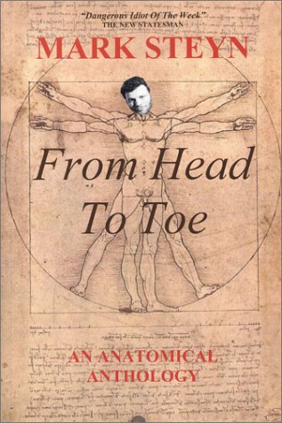 Title: Mark Steyn From Head To Toe An Anatomical Antholog
