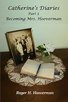 Becoming Mrs. Hooverman (Catherine's Diaries) (Volume 1) 1490364935 Book Cover