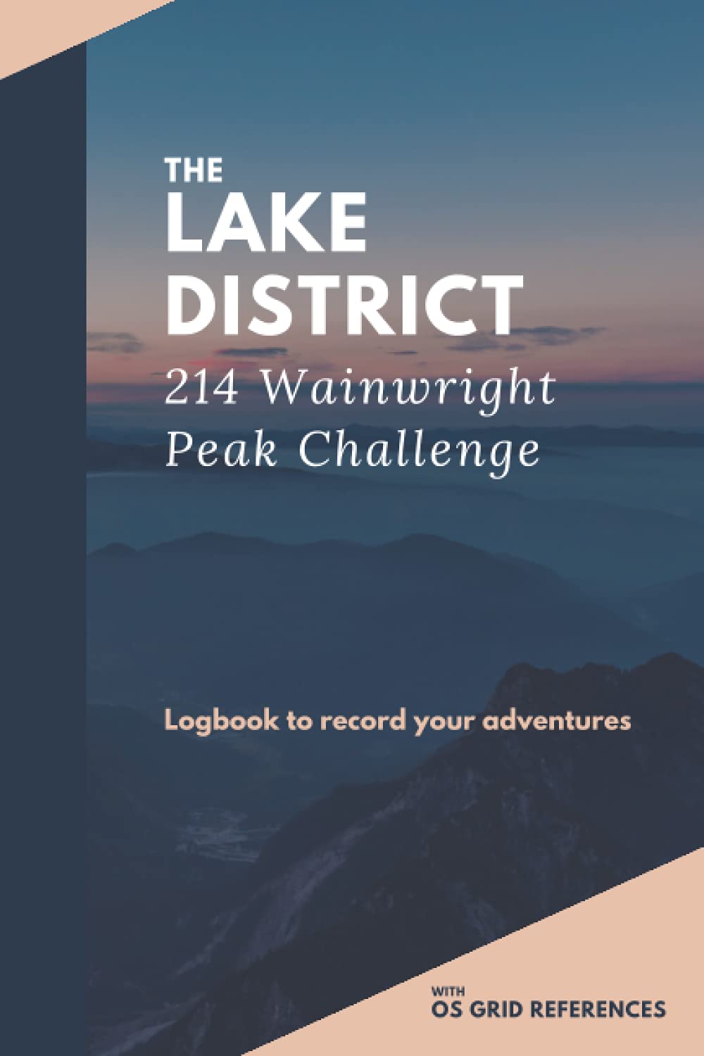 Lake District 214 Wainwright Challenge Logbook: Logbook to Record your Adventures, with OS Grid References
