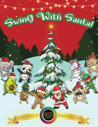 Swing with Santa Imaginative Coloring Book: Holiday Activity Book for Kids A Relaxing Christmas Coloring Book Featuring Jumbo Premium Pictures To Color Great Christmas Gift Idea 2022 image 2