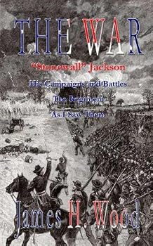 "Stonewall" Jackson: His Campaigns and Battles