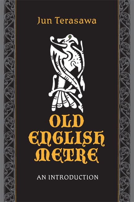 Old English Metre: An Introduction (Toronto Anglo-Saxon Series)