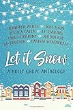 Let It Snow: A Holly Grove Anthology