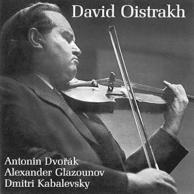 David Oistrakh plays Dvoř&aacute;k, Glazunov, Kabalevsky Violin Concertos