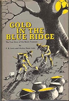 Hardcover Gold in the Blue Ridge;: The true story of the Beale treasure Book