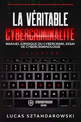 Télécharger La véritable cybercriminalité: Manuel juridique du cybercrime essai de cybercriminologie Francais PDF