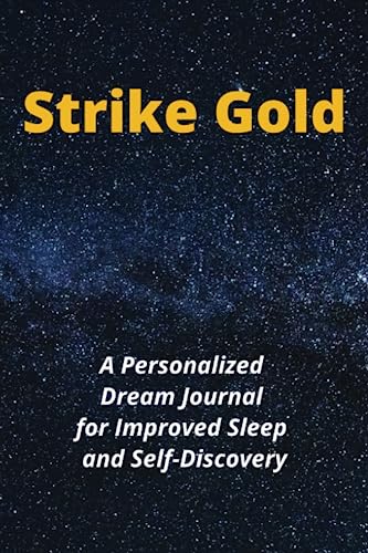 Strike Gold: A Personalized Dream Journal for Improved Sleep and Self-Discovery