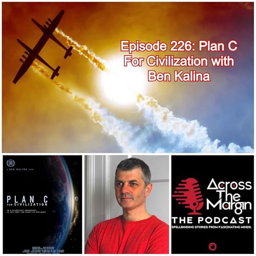 Episode 226: Plan C For Civilization with Ben Kalina