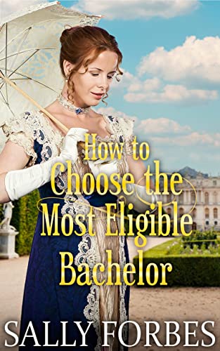 How to Choose the Most Eligible Bachelor: A Historical Regency