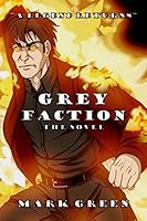 Grey Faction: A modern fantasy adventure 149294291X Book Cover