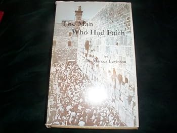 The Man Who Had Faith a Biography the Story of Morris Catchman