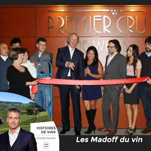 Histoires de vins - S3E4 - Les Madoff du vin