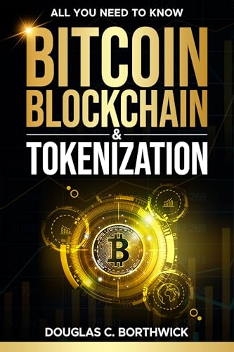 Bitcoin, Blockchain & Tokenization: All You Need to Know (The Digital Money Revolution: A Wall Street Insider's Guide Book 2)