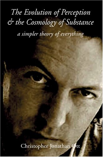 Buy The Evolution Of Perception And The Cosmology Of Substance: A Simpler Theory Of Everything — BookShops.in