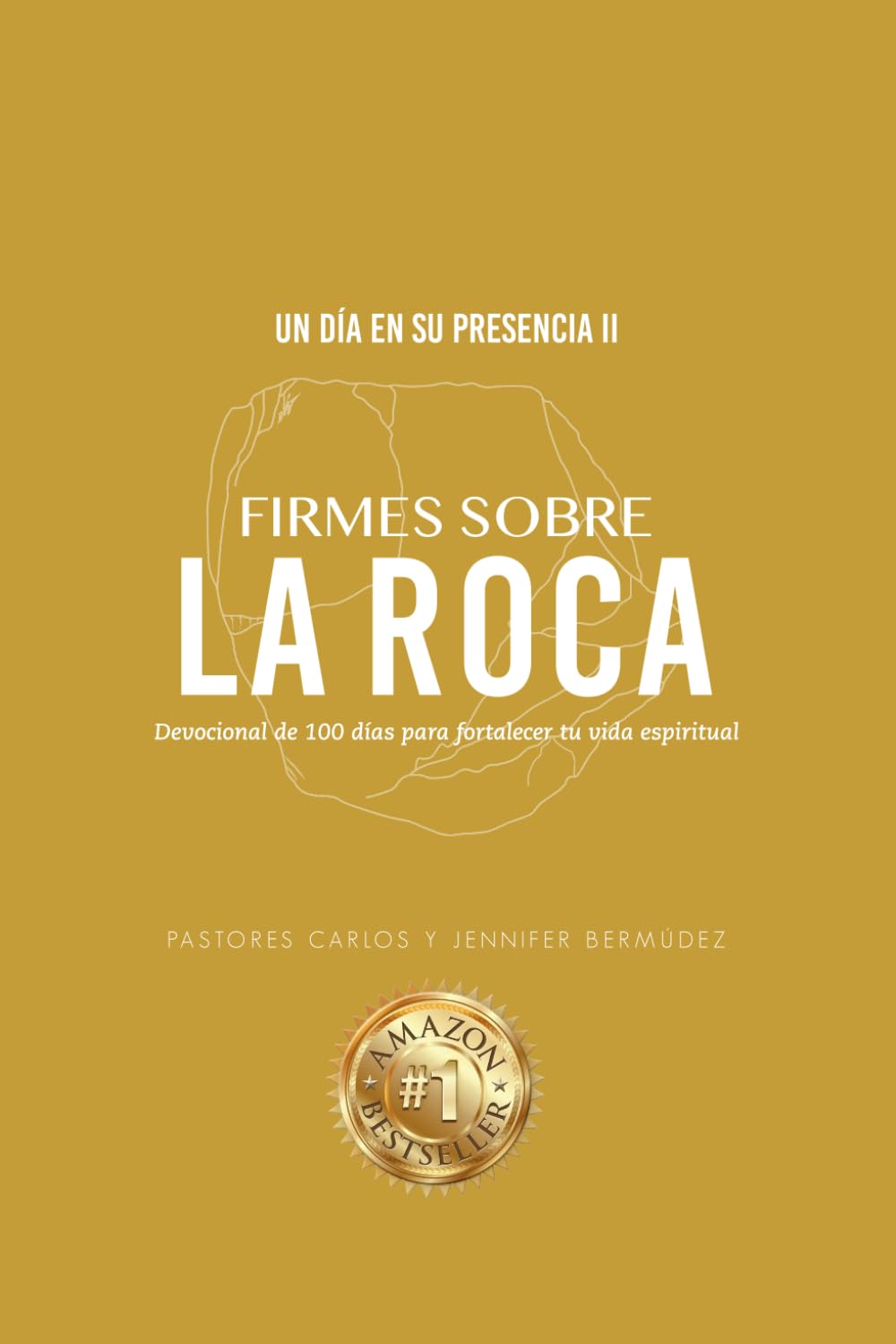 FIRMES SOBRE LA ROCA TOMO II: Devocional de 100 dìas para fortalecer tu vida espiritual