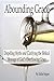 Abounding Grace: Dispelling Myths and Clarifying the Biblical Message of God's Overflowing Grace
