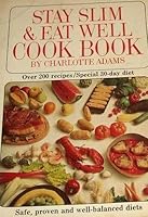 STAY SLIM & EAT WELL COOK BOOK Over 200 Recipes B0007ELSI2 Book Cover