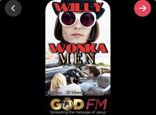 WILLY WONKA MEN 19 March 2026 Ayesha GOD FM