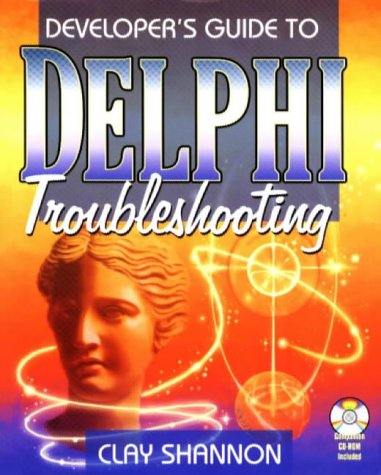 Developer's Guide To Delphi Troubleshooting (Delphi Guide)