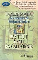 Les aventures de Benjamin Tardif: Pas tout à fait en Californie Tome III 2891115589 Book Cover
