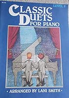 Classic Duets for Piano - Level 2 (Educational Piano Collection, Piano 4-hand) B005OKI9N6 Book Cover