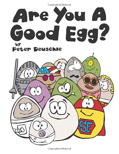 Are You A Good Egg?: An Uplifting Story About Feelings, Moods and Self-esteem (Good Egg World)