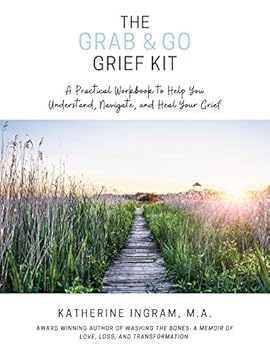 Spiral-bound The Grab & Go Grief Kit: A Practical Workbook to Help You Understand, Navigate, and Heal Your Grief Book