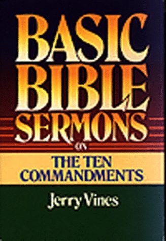 Basic Bible Sermons on the Ten Commandments (Basic Bible Sermons Series)
