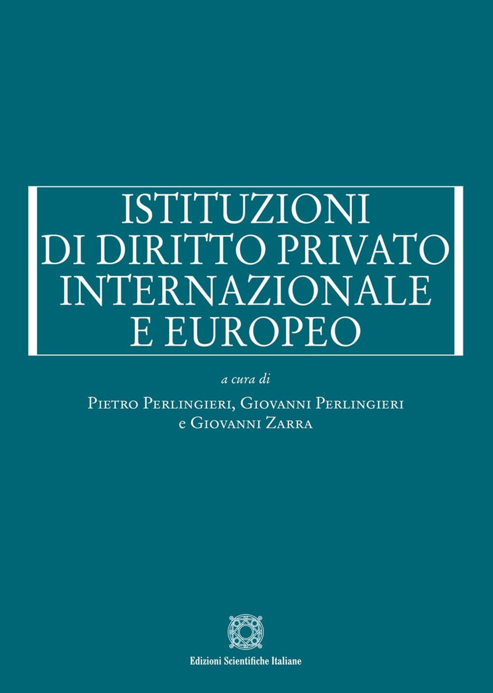 Istituzioni di diritto privato internazionale e europeo