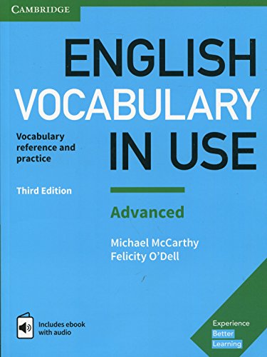 English Vocabulary in Use: Advanced Book with Answers and Enhanced eBook: Vocabulary Reference and Practice English Vocabulary in Use: Advanced Book with Answers and Enhanced eBook: Vocabulary Reference and Practice