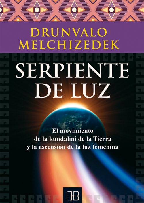 Serpiente de luz: El movimiento de la kundalini de la Tierra y la ascensión de la luz femenina
