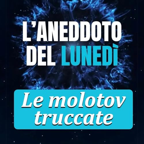 『Le molotov truccate - Aneddoto del Lunedì #02』のカバーアート