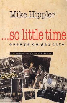So Little Time: Essays on Gay Life