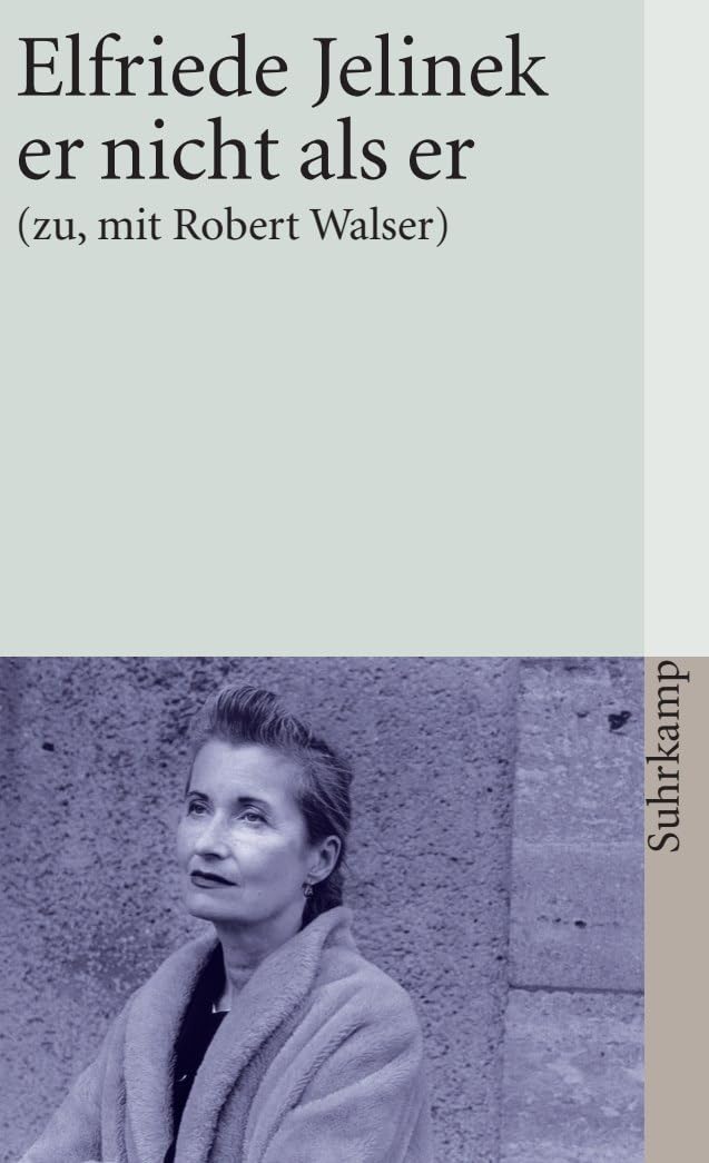 er nicht als er: (zu, mit Robert Walser)