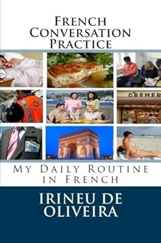 Paperback French Conversation Practice: My Daily Routine (French Edition) [French] Book