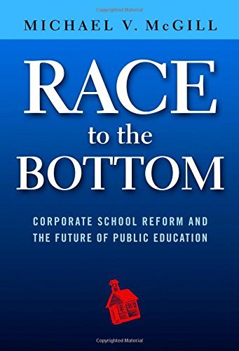 Race to the Bottom: Corporate School Reform and the Future of Public Education      Kindle Edition