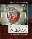 Archetypes of Wisdom: An Introduction to Philosophy