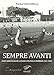 Sempre Avanti. Cento Anni Di Calcio, Acciaio E Politica A Piombino (1921-2021) - 3