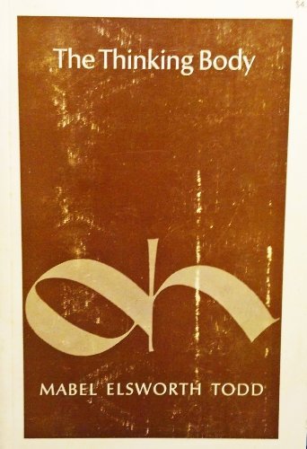 The Thinking Body (1959 Unabridged Edition, 3rd... B0011UY4I2 Book Cover