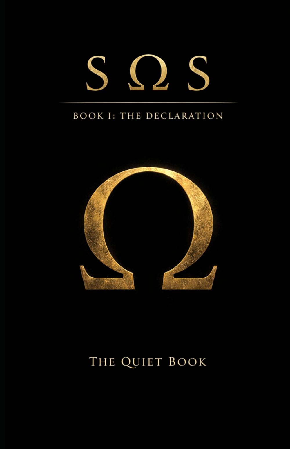 THE QUIET BOOK: S Ω S — BOOK I : THE DECLARATION