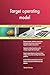Produktbild Target operating model All-Inclusive Self-Assessment - More than 680 Success Criteria, Instant Visual Insights, Comprehensive Spreadsheet Dashboard, Auto-Prioritized for Quick Results