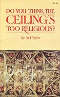 Do You Think the Ceiling's Too Religious? 0843106557 Book Cover