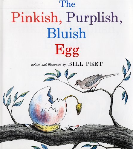 The Pinkish, Purplish, Bluish Egg (Turtleback School & Library Binding Edition) by Bill Peet (1984-03-26)