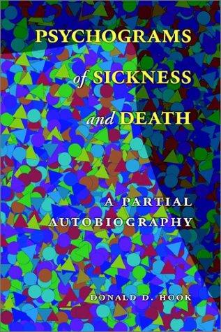 Psychograms of Sickness and Death: A Partial Autobiography: Hook ...